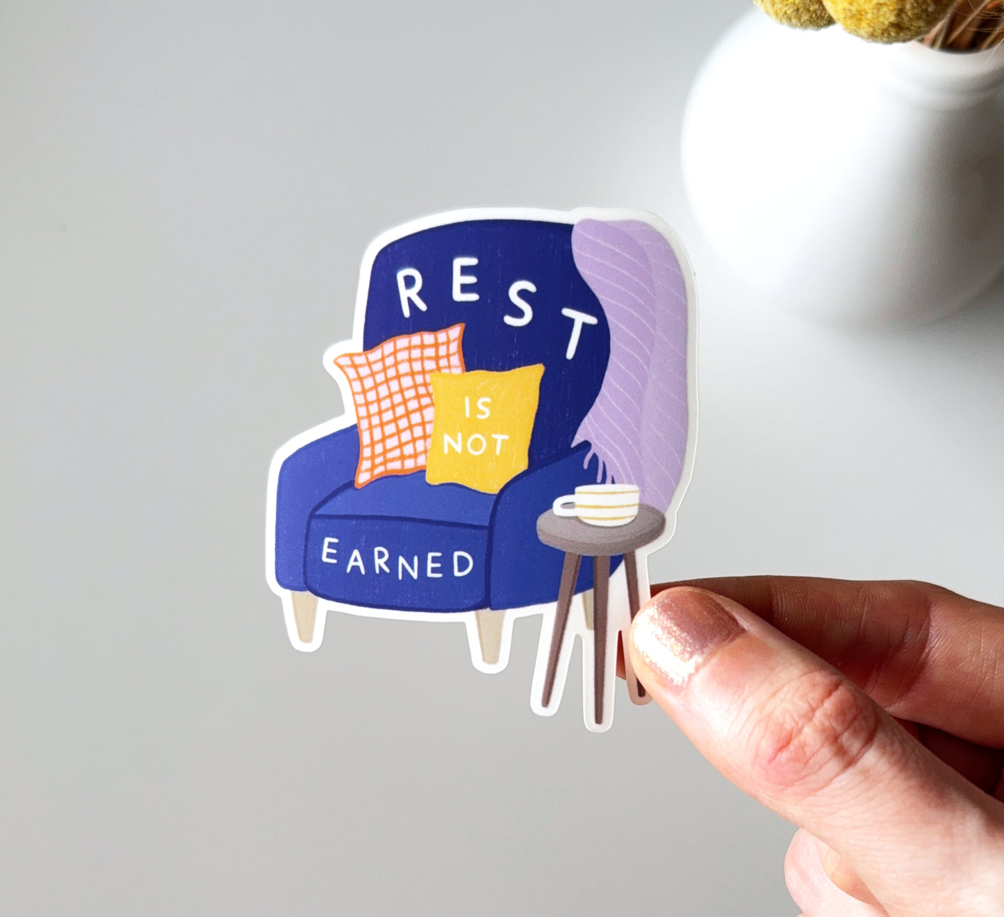 Vinyl sticker on cute backing card - Rest is not earned, it is simply yours to take. Self-care, self-love, time for yourself, analogue gifts, gifts for loved ones, burn-out. Taking time. Cosy armchair. Healing journey. Time to recover. Thoughtful gifts.